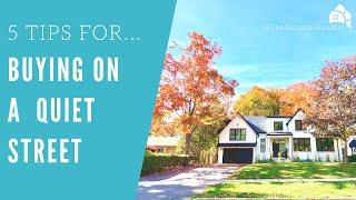 Buying A Home On A Quiet Street - 5 Tips