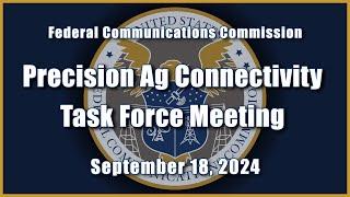 Precision Ag Connectivity Task Force Meeting – September 2024