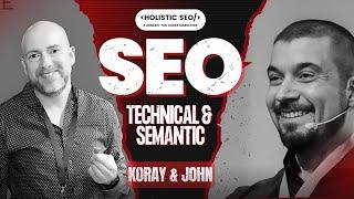 Technical SEO & Semantic SEO with Koray Tugberk Gubur