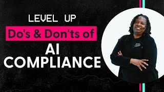 The Do's & Don'ts of AI Compliance