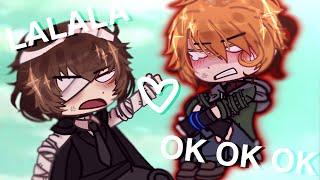  ,, LA LA LA + OK OK OK ‘’  [] read desc please!! [] BSD [] 15 Soukoku [] fluff i think idk man