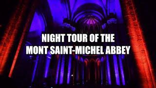 Night Tour of The Mont Saint-Michel Abbey | Les Chroniques du Mont Entre Mer et Ciel | Normandy