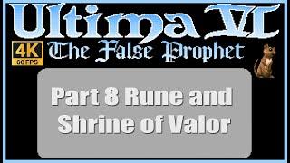 Ultima VI The False Prophet PC Walkthrough Part 8 Rune and Shrine of Valor