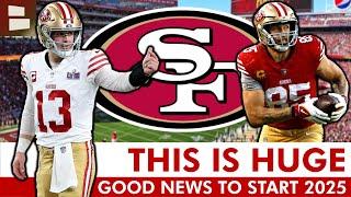 San Francisco 49ers Got GREAT NEWS To Start Off 2025 Despite Having Awful 2024 Season | 49ers