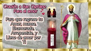 Oración a San Cipriano para que regrese tu amor enamorado, manso, y arrepentido a tus pies ️