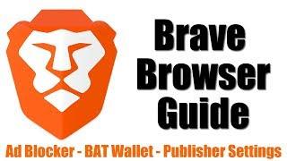 Brave Browser Getting Started Guide - Ad Blocker BAT Wallet & Earnings