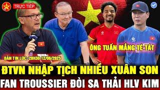 Trực tiếp: ĐTVN CHẮC CHẮN NHẬP TỊCH, VFF LẤY ĐÂU RA TIỀN, CĐM ĐÒI HỌC NHẬT BẢN, FAN TROUSSIER ẤM ỨC