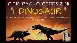 "I DINOSAURI" - PIER PAOLO PEDERZINI & TERZA A Primaria Marsili (BO)