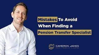 How To Find FCA Pension Transfer Specialist- Mistakes & Tips | Cameron James