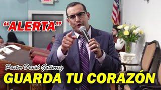 Cuida tu corazón - Pastor David Gutiérrez