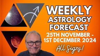 Weekly Astrology Forecasts - from 25th November to 1st December 2024 + All Signs!