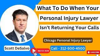 “I Haven't Heard From My Injury Lawyer For TWO MONTHS (Not Calling Me Back)” - [Call 312-500-4500]