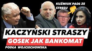 KACZYŃSKI ŻEBRAKIEM – GROZI LUDZIOMKUŻMIUK PADŁ I GOSEK BANKRUTEM, OTO PODŁOŚĆ WOJCIECHOWSKIEJ