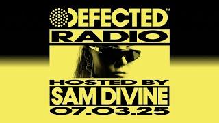 Defected Radio Show Hosted by Sam Divine 07.03.25