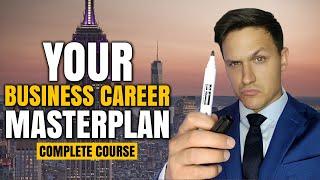 How to Plan & Build Your Career as an Ambitious Person [COMPLETE COURSE]