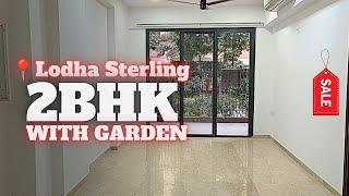 2BHK for Sale @Lodha Sterling |Thane West | Garden Flat | Garden flat for sale in Thane Kolshet