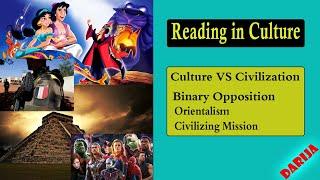 Culture VS Civilization / The Binary oppositions/ Mission Civilisatrice/ Orientalism