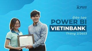 Đào Tạo Power BI Tại VietinBank 02/2023