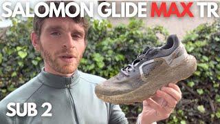 Salomon Glide Max TR: Tons of Cushion for the Trail | Sub 2