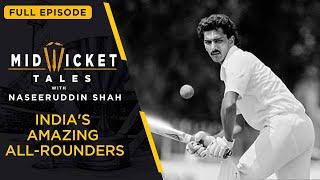 India's Amazing All-Rounders | Mid Wicket Tales | Cricket Legends | Ravi Shastri | Kapil Dev | EPIC