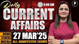 27 March Current Affairs 2025 | Daily Current Affairs | Current Affairs Today