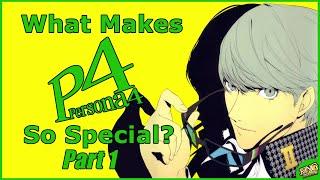 What Makes Persona 4 So Special? - Part 1