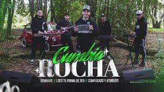 Cumbia Rocha - Seminare // Loco Tu Forma De Ser // Complicado y Aturdido