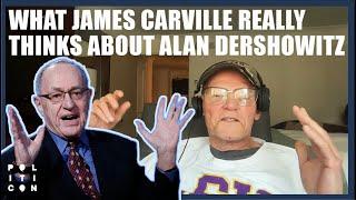 What James Carville Really Thinks About Alan Dershowitz