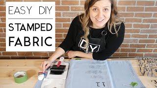 Easy DIY Stamped Fabric  | Create a Custom Saying & Allover Pattern