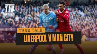 Liverpool v Manchester City | The Team Talk