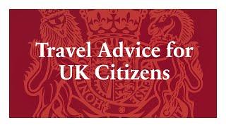 Travel Advice for UK Citizens 