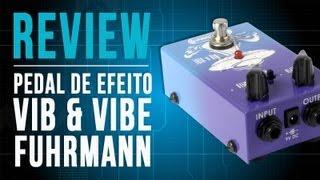 TV Cifras Review - Vib & Vibe - Fuhrmann - Pedal de efeito para guitarra