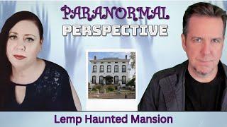 Lemp Haunted Mansion | Paranormal Perspective