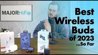 Best Wireless Buds of 2023...So Far. FoKus Mystique, ZE8000, PI7 S2, PI5 S2 Comparison Review