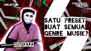 SATU PRESET UNTUK BANYAK LAGU? DI VALETON BISA BANGET! - CUTE PAPA | VALETALKS