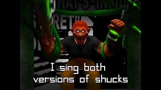 I sing both versions of Shucks