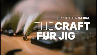 The Craft Fur Jig and The Craft Fur Streamer -- Troutbitten Fly Box