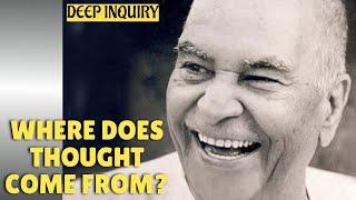 Where does Thought come from ? Papaji - Deep Inquiry