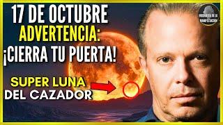 ¡ATENCIÓN! 17 DE OCTUBRE  LA SUPERLUNA DEL CAZADOR COMENZARÁ ESTA NOCHE - Joe Dispenza