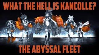 WTF is Kantai Collection? - The Cooler Ships, the Abyssal Fleet