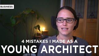 4 Mistakes I Made as a Young Architect