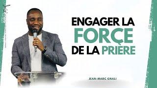 Engager la force de la prière - Jean-Marc GNALI