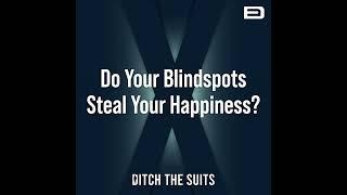 Do Your Blindspots Steal Your Happiness? - EP. 173