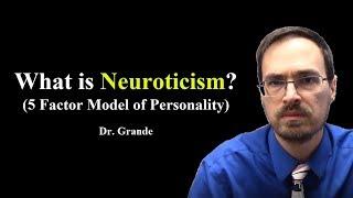 What is Neuroticism? (Five Factor Model of Personality)