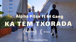 Alpha Pilax ft Nl Gang - Ka Tem Txorada