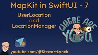 7. MapKit with SwiftUI - User Location and LocationManager