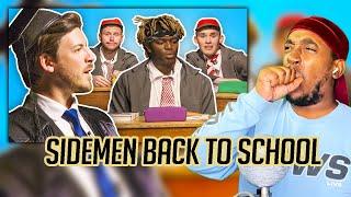 Reaction To SIDEMEN GO BACK TO SCHOOL