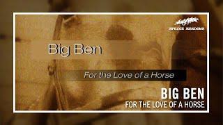 SM Presents: Big Ben - For The Love Of A Horse