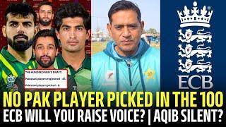 No Pakistani Player Picked in THE HUNDRED | ECB Will You Raise Voice? | Aqib-PCB Silent ? | WPL