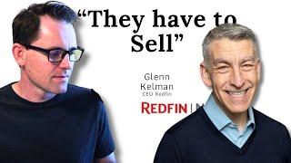 Redfin CEO: People Don't Want to Sell They Have To Sell